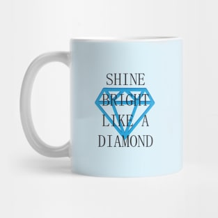 Shine Bright Like A Diamond Mug